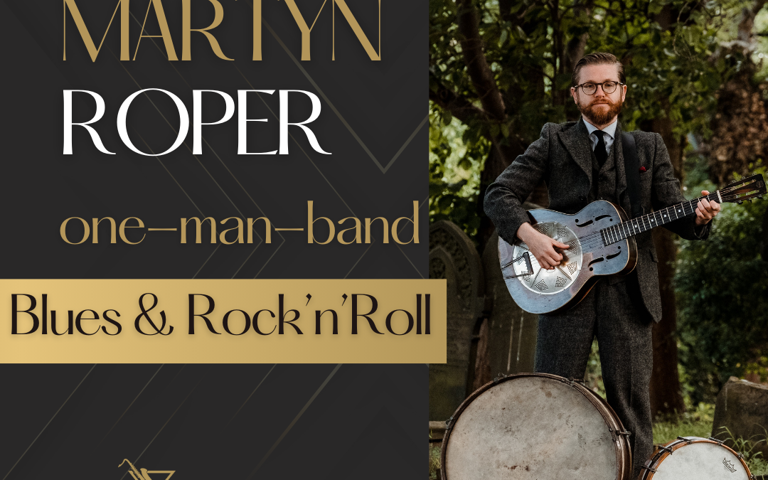 Martyn Roper – One-Man-Band, blues and rock ‘n’ roll –  Sun 13th Jul