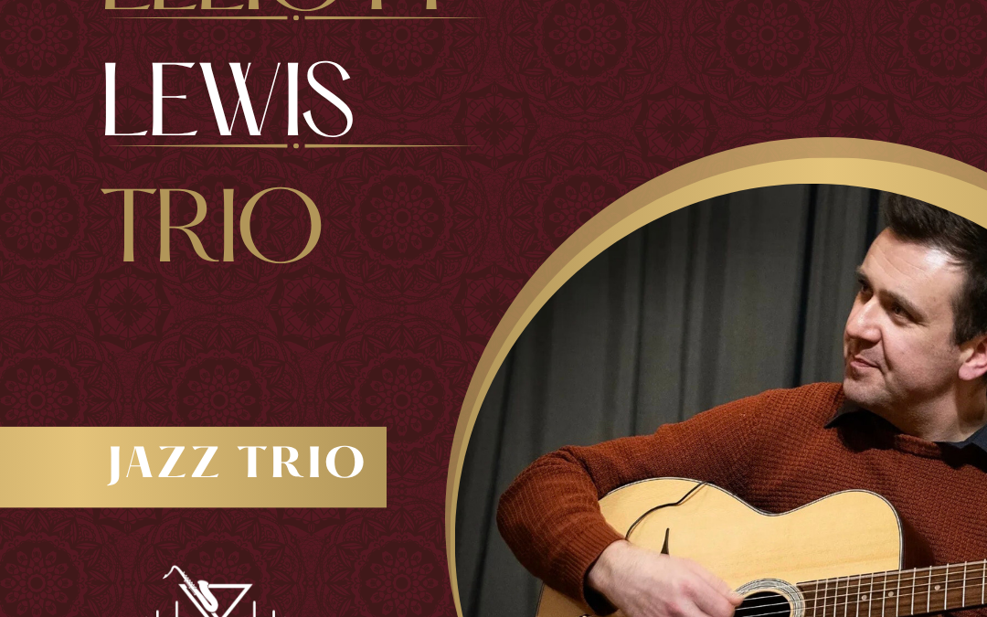 Elliott Lewis Trio – Sun 3rd May