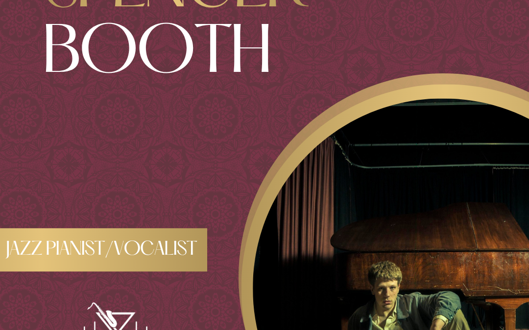 Spencer Booth – Jazz Piano & Vocals – Sun, 31st May