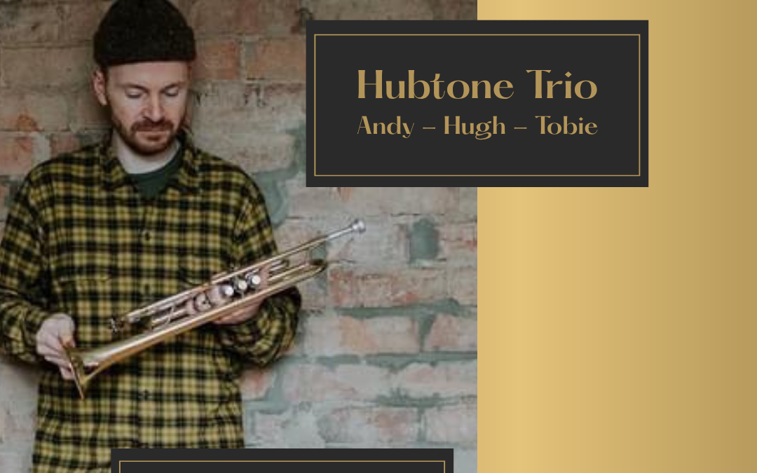 The Hubtone Trio – Sun 9th August