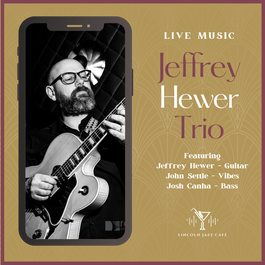 Promotional poster for a live music night: Jeffrey Hewer Trio at Lincoln Jazz Café, with a black-and-white photo of a guitarist inside a smartphone frame on the left.