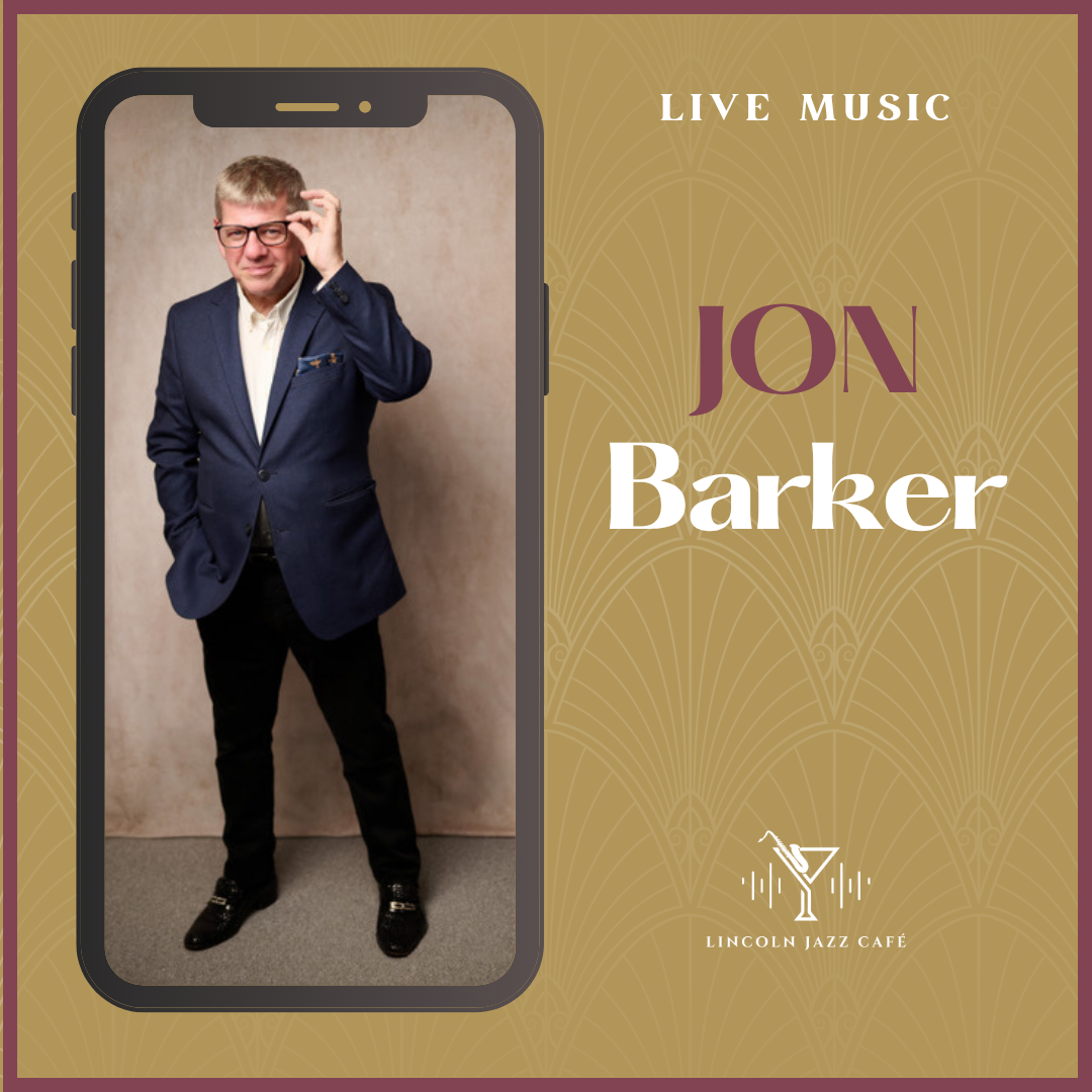 Promotional poster for Lincoln Jazz Café featuring Jon Barker; man in a navy blazer on a phone frame with 'Live Music' text.